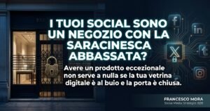 Il Profilo Social è la Tua Vetrina Digitale: Perché Stai Lasciando Deserto il Tuo Negozio Online